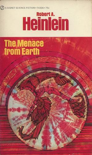 The Menace from Earth by Robert A. Heinlein