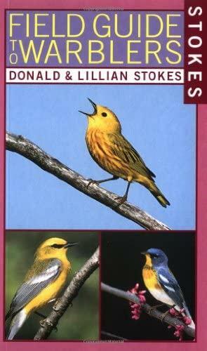 Stokes Field Guide to Warblers by Donald Stokes, Donald Stokes