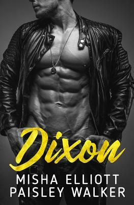 Dixon by Misha Elliott, Paisley Walker