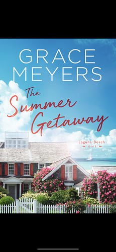 The Summer Getaway (Laguna Beach Book 1) by Grace Meyers