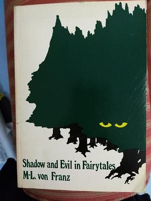 Shadow and Evil in Fairytales by Marie-Louise von Franz, Marie-Louise von Franz