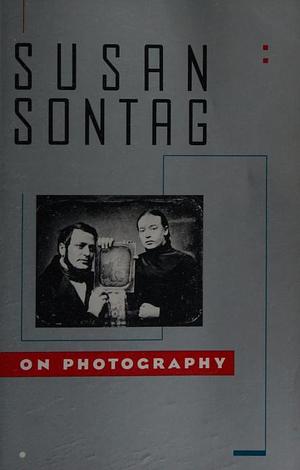 On Photography by Susan Sontag