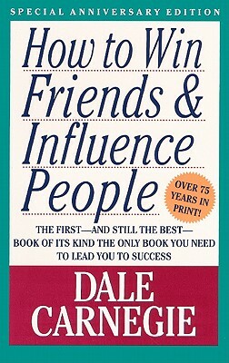 How to Win Friends & Influence People by Dale Carnegie