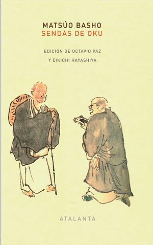 Sendas de Oku by Octavio Paz, Matsuo Bashō, Eikichi Hayashiya