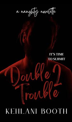 Double trouble 2 by Kehlani Booth