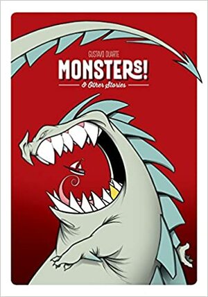 Monsters! and Other Stories by Gustavo Duarte
