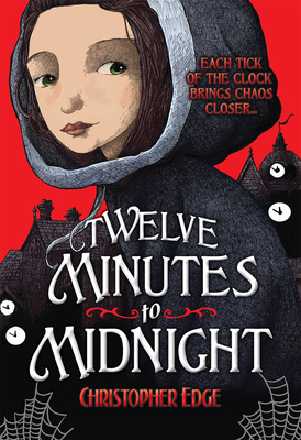 Twelve Minutes to Midnight by Christopher Edge