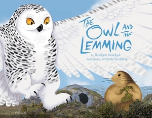 The Owl and the Lemming Big Book: English Edition by Roselynn Akulukjuk