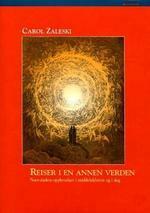 Reiser i en annen verden by Carol Zaleski, Kåre A. Lie