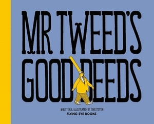 Mr. Tweed's Good Deeds by Jim Stoten