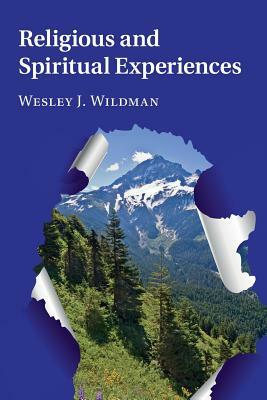 Religious and Spiritual Experiences by Wesley J. Wildman