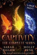 Captivity: The Complete Series Large Print by Sarah Zenk, Molly Zenk