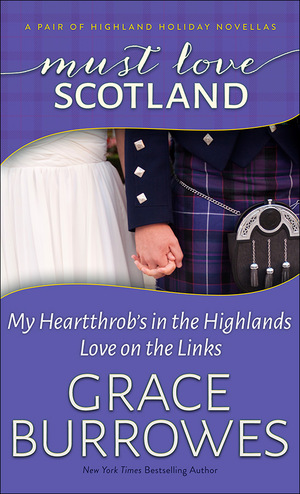 Must Love Scotland by Grace Burrowes