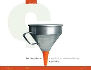 The design funnel by Stephen Hay