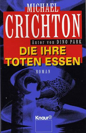 Die ihre Toten essen. Schwarze Nebel by Michael Crichton