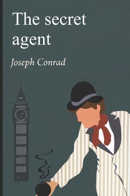 The Secret Agent by Joseph Conrad