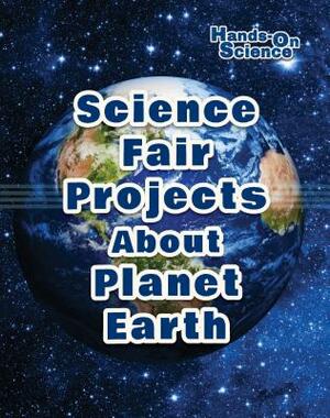 Science Fair Projects about Planet Earth by Robert Gardner