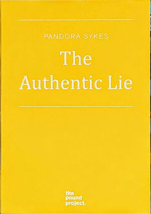 The Authentic Lie by Pandora Sykes