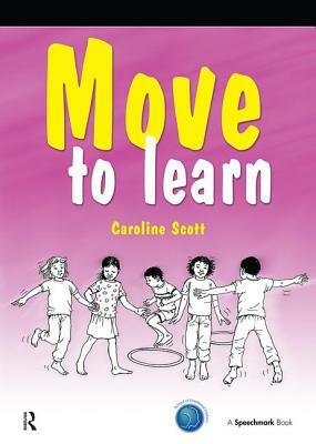 Move to Learn by Caroline Scott