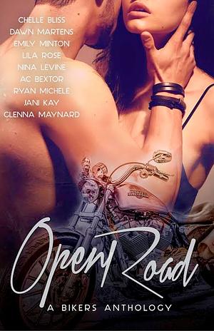 Open Road: A Biker's Anthology by Ryan Michele, Chelle Bliss, Dawn Martens, Jani Kay, Emily Minton, Nina Levine, A.C. Bextor, Glenna Maynard, Lila Rose