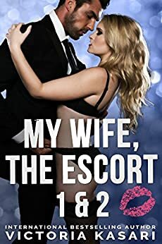 My Wife, The Escort 1 & 2 by Victoria Kasari