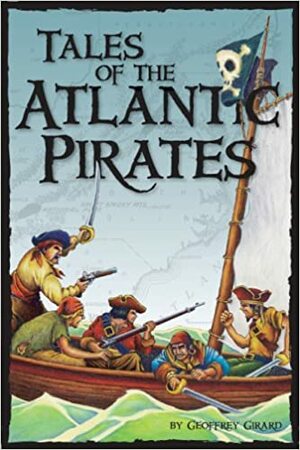 Tales of the Atlantic Pirates by Geoffrey Girard
