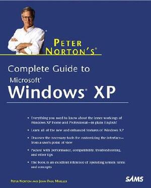 Peter Norton's Complete Guide to Windows XP by Peter Norton