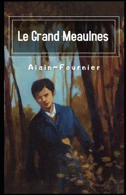 Le Grand Meaulnes Illustrated by Alain Fournier