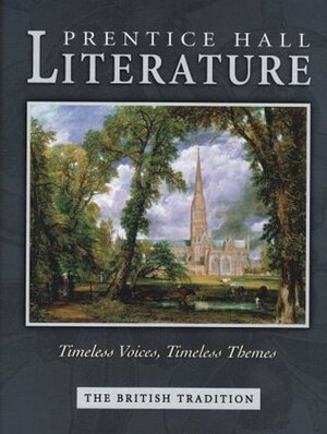 Literature: Timeless Voices, Timeless Themes The British Tradition by Prentice Hall