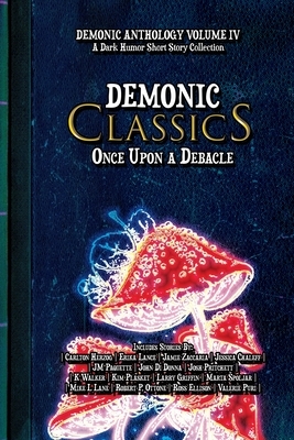 Demonic Classics: Once Upon a Debacle by Jm Paquette, Erika Lance, Kim Plasket
