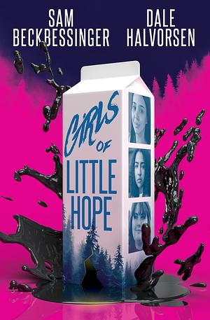 Girls of Little Hope by Sam Beckbessinger, Dale Halvorsen