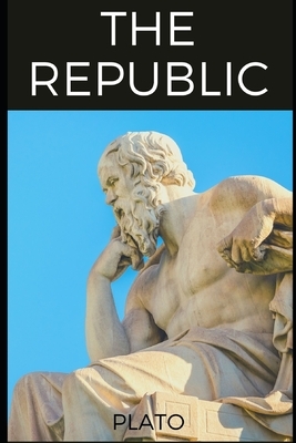 The Republic: Translated by Benjamin Jowett by Plato, Benjamin Jowett