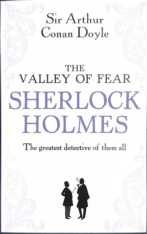 The Valley of Fear by Arthur Conan Doyle