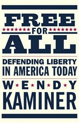 Free for All: Defending Liberty in America Today by Wendy Kaminer