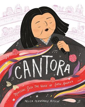 Cantora: Mercedes Sosa, the Voice of Latin America by Melisa Fernández Nitsche