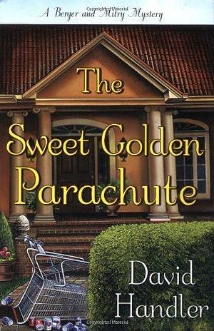 The Sweet Golden Parachute: A Berger and Mitry Mystery by David Handler, David Handler