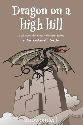 Dragon on a High Hill (A DyslexiAssist Reader) by Suzanne Purvis, David Turnbull, Lance O. Redding