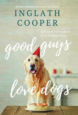 Good Guys Love Dogs by Inglath Cooper