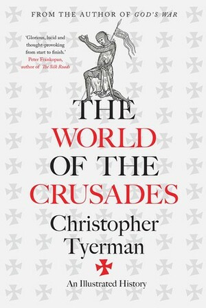 The World of the Crusades by Christopher Tyerman