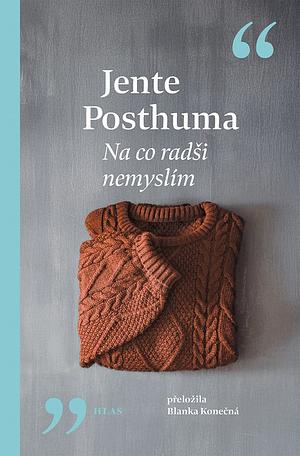 Na co radši nemyslím by Jente Posthuma