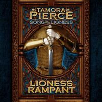 Lioness Rampant by Tamora Pierce