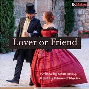 Lover or Friend? by Rosa Nouchette Carey