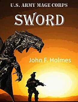 U.S. Army Mage Corps: SWORD by John Holmes