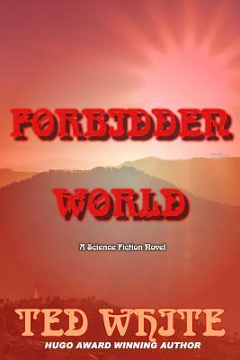 Forbidden World by Ted White, David Bischoff