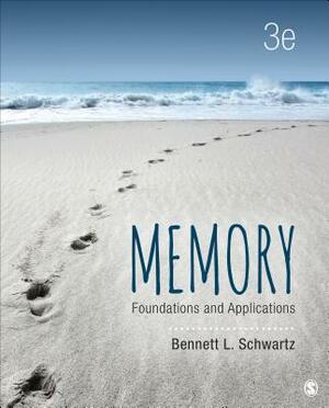 Memory: Foundations and Applications by Bennett L. Schwartz