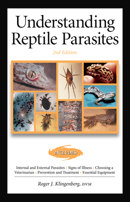 Understanding Reptile Parasites by Roger J. Klingenberg