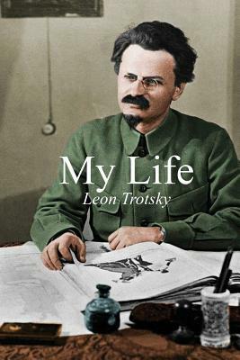 My Life: An Attempt At An Autobiography by Trotsky Leon