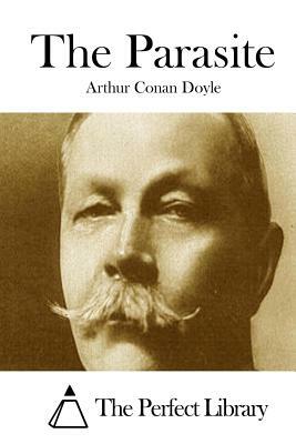 The Parasite by Arthur Conan Doyle