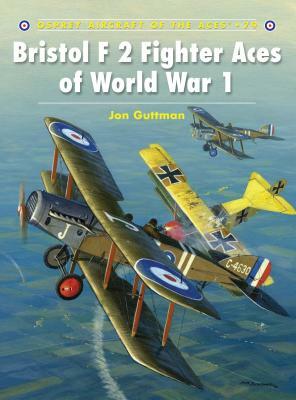Bristol F2 Fighter Aces of World War 1 by Jon Guttman