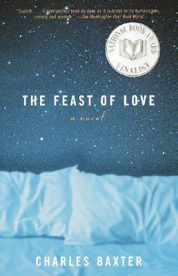 The Feast of Love: A Novel by Charles Baxter